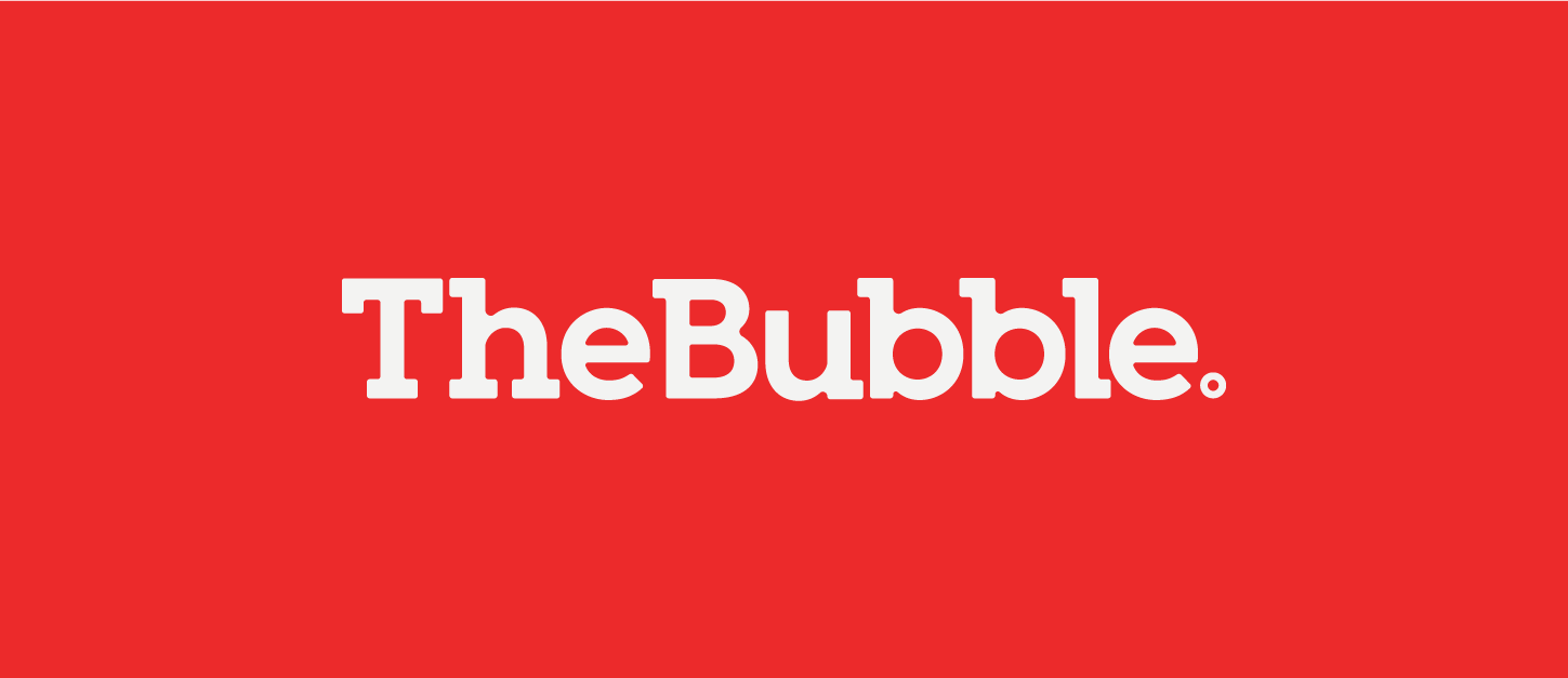 The Bubble